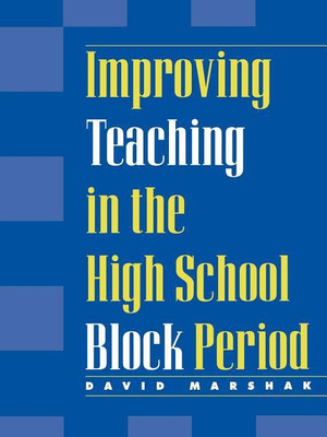 Improving Teaching in the High School Block Period(English, Paperback, Marshak David)