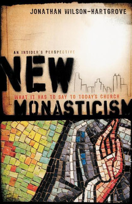 New Monasticism - What It Has to Say to Today`s Church(English, Paperback, Wilson-hartgrov Jonathan)