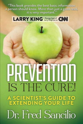 Prevention is the Cure!(English, Paperback, Sancilio Frederick D.)