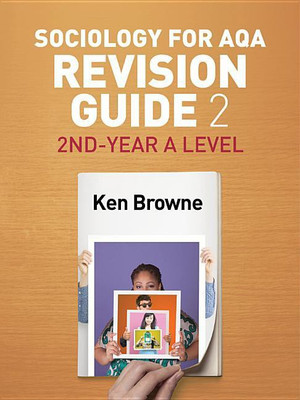 Sociology for AQA Revision Guide 2: 2nd-Year A Level(English, Paperback, Browne Ken)