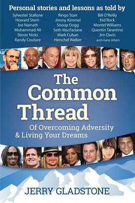 The Common Thread of Overcoming Adversity and Living Your Dreams(English, Paperback, Gladstone Jerry)