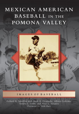 Mexican American Baseball in the Pomona Valley(English, Paperback, Professor Of History Vicki L Ruiz Richard A Santillan)