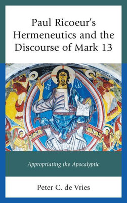 Paul Ricoeur's Hermeneutics and the Discourse of Mark 13(English, Hardcover, Vries Peter C. de)