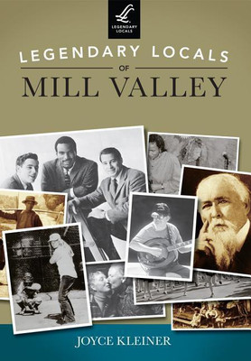 Legendary Locals of Mill Valley(English, Paperback, Kleiner)