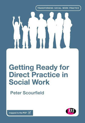 Getting Ready for Direct Practice in Social Work(English, Paperback, Scourfield Peter)