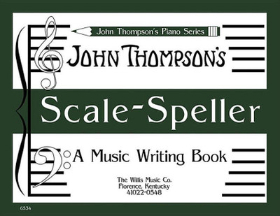 Scale Speller: A Music Writing Book/Later Elementary Level(English, Paperback, John Thompson)