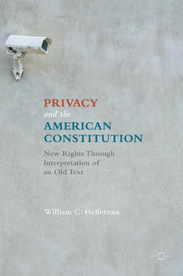 Privacy and the American Constitution(English, Hardcover, Heffernan William C.)