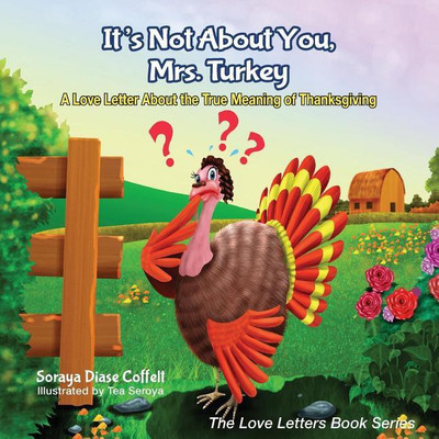 It's Not About You, Mrs. Turkey(English, Paperback, Coffelt Soraya Diase)