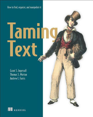 Taming Text How to Find,Organize and Manipulate It(English, Paperback, Ingersoll Grant)