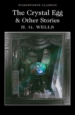 The Crystal Egg and Other Stories(English, Paperback, Wells H.G.)