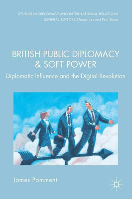 British Public Diplomacy and Soft Power(English, Hardcover, Pamment James)