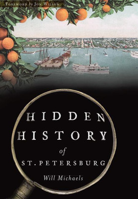 Hidden History of St. Petersburg(English, Paperback, Executive Director Will Michaels)