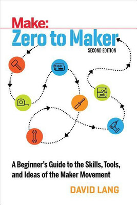 Zero to Maker 2e(English, Paperback, Lang David)