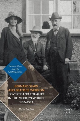 Bernard Shaw and Beatrice Webb on Poverty and Equality in the Modern World, 1905-1914(English, Hardcover, Gahan Peter)