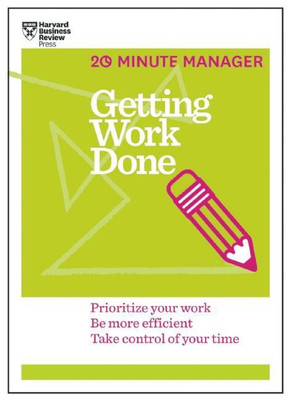Getting Work Done (HBR 20-Minute Manager Series)(English, Paperback, Harvard Business Review)