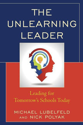 The Unlearning Leader(English, Paperback, Lubelfeld Michael)