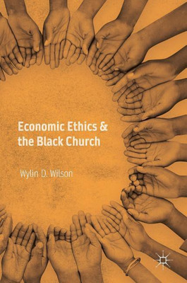 Economic Ethics & the Black Church(English, Hardcover, Wilson Wylin D.)