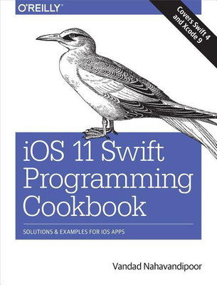 iOS 11 Swift Programming Cookbook(English, Paperback, Nahavandipoor Vandad)