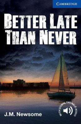 Better Late Than Never Level 5 Upper Intermediate(English, Paperback, Newsome J. M.)