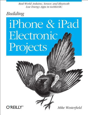 Building IPhone and IPad Electronic Projects(English, Paperback, Westerfield Mike)