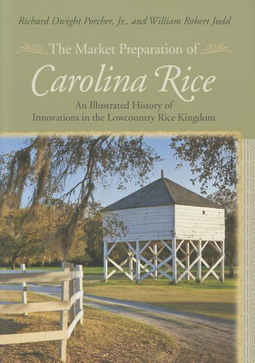 The Market Preparation of Carolina Rice(English, Hardcover, Jr. Richard Dwight Porcher)