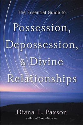 Essential Guide to Possession, Depossession, and Divine Relationship(English, Paperback, Paxson Diana L.)