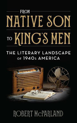From Native Son to King's Men(English, Hardcover, McParland Robert)