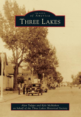 Three Lakes(English, Paperback, Three Lakes Historical Society McMahon Tulppo)