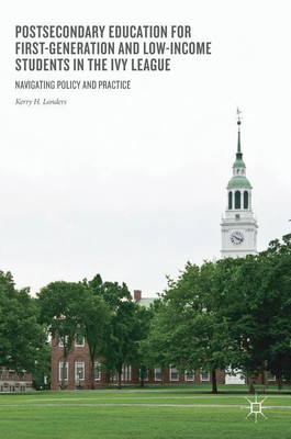 Postsecondary Education for First-Generation and Low-Income Students in the Ivy League(English, Hardcover, Landers Kerry H.)