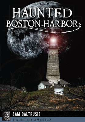 Haunted Boston Harbor(English, Paperback, Sam Baltrusis)