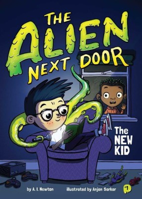 The Alien Next Door 1: The New Kid(English, Hardcover, Newton A.)