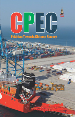 CPEC Pakistan Towards Chinese Slavery(English, Hardcover, Dr. Ashish Joshi)
