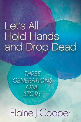Let's All Hold Hands and Drop Dead(English, Paperback, Cooper Elaine J.)