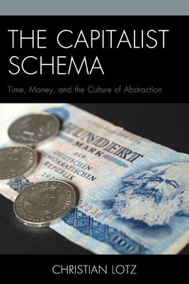 The Capitalist Schema(English, Paperback, Lotz Christian Professor of Philosophy, Michigan State University)