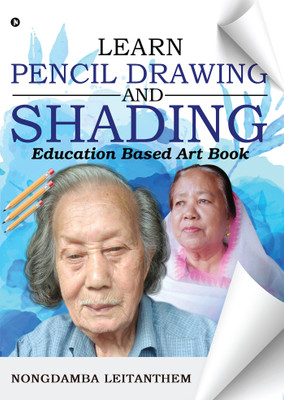 LEARN PENCIL DRAWING & SHADING  - Education based Art Book(English, Paperback, NONGDAMBA LEITANTHEM)