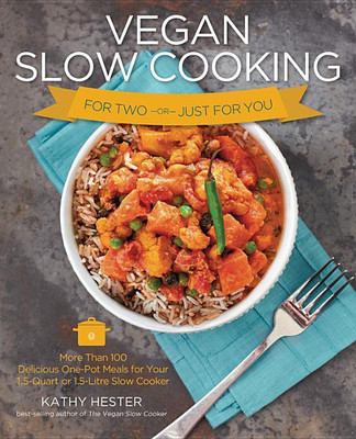 Vegan Slow Cooking for Two or Just for You(English, Paperback, Hester Kathy)