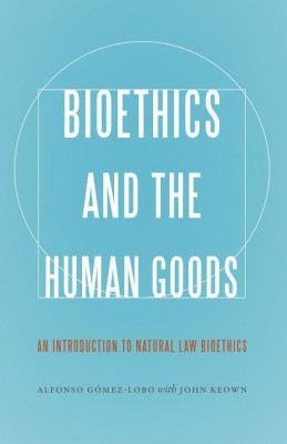 Bioethics and the Human Goods(English, Paperback, Gomez-Lobo Alfonso)