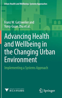 Advancing Health and Wellbeing in the Changing Urban Environment(English, Hardcover, Gatzweiler Franz W.)