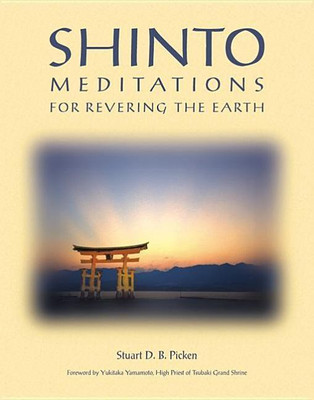 Shinto Meditations for Revering the Earth(English, Paperback, Picken Stuart D. B.)