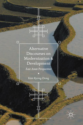Alternative Discourses on Modernization and Development(English, Hardcover, Kyong-Dong Kim)