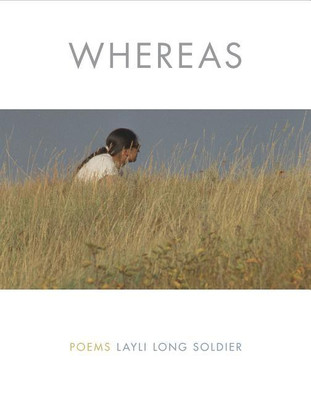 Whereas: Poems(English, Paperback, Soldier Layli Long)