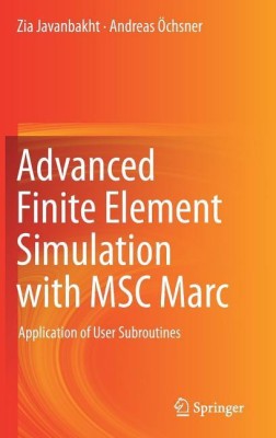 Advanced Finite Element Simulation with MSC Marc(English, Hardcover, Javanbakht Zia)