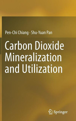 Carbon Dioxide Mineralization and Utilization(English, Hardcover, Chiang Pen-Chi)