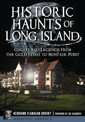 Historic Haunts of Long Island(English, Paperback, Kerriann Flanagan Brosky)