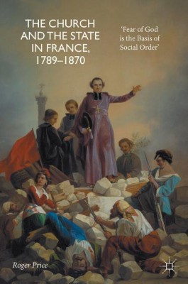 The Church and the State in France, 1789-1870(English, Hardcover, Price Roger)