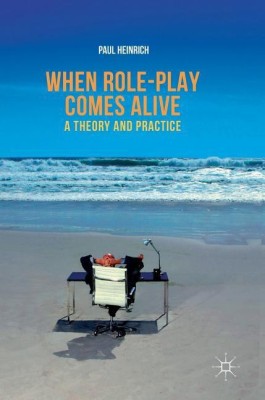 When role-play comes alive(English, Hardcover, Heinrich Paul)