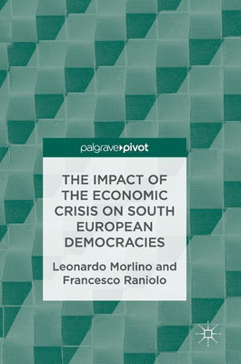 The Impact of the Economic Crisis on South European Democracies(English, Hardcover, Morlino Leonardo)
