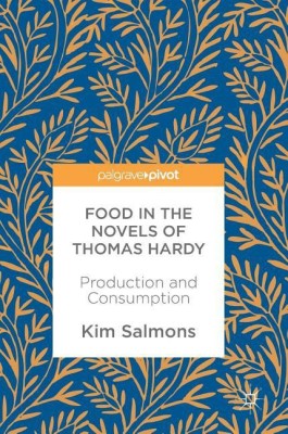 Food in the Novels of Thomas Hardy(English, Hardcover, Salmons Kim)