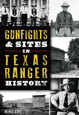 Gunfights & Sites in Texas Ranger History(English, Paperback, Mike Cox)