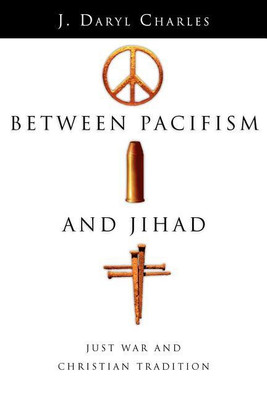 Between Pacifism and Jihad - Just War and Christian Tradition(English, Paperback, Charles J. Daryl)